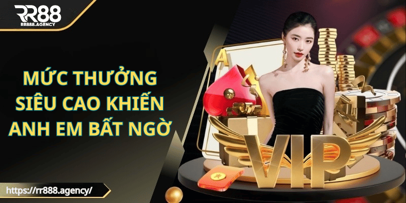 Mức thưởng siêu cao khiến anh em bất ngờ