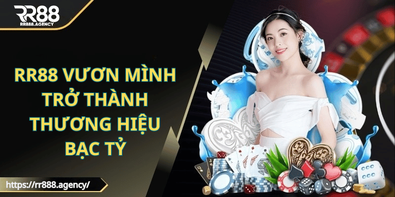 RR88 vươn mình trở thành thương hiệu bạc tỷ